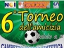 6° Torneo dell'Amicizia - 2013